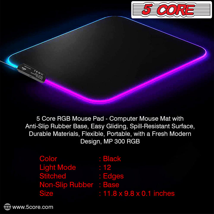 5 CORE Large RGB Gaming Mouse Pad Non-Slip Rubber Base, Waterproof 11.8 x 9.8 Inch LED Desk Mouse Mat Glowing 12 Modes Durable Stitched Edges, Great for Office and Gaming MP 300 RGB